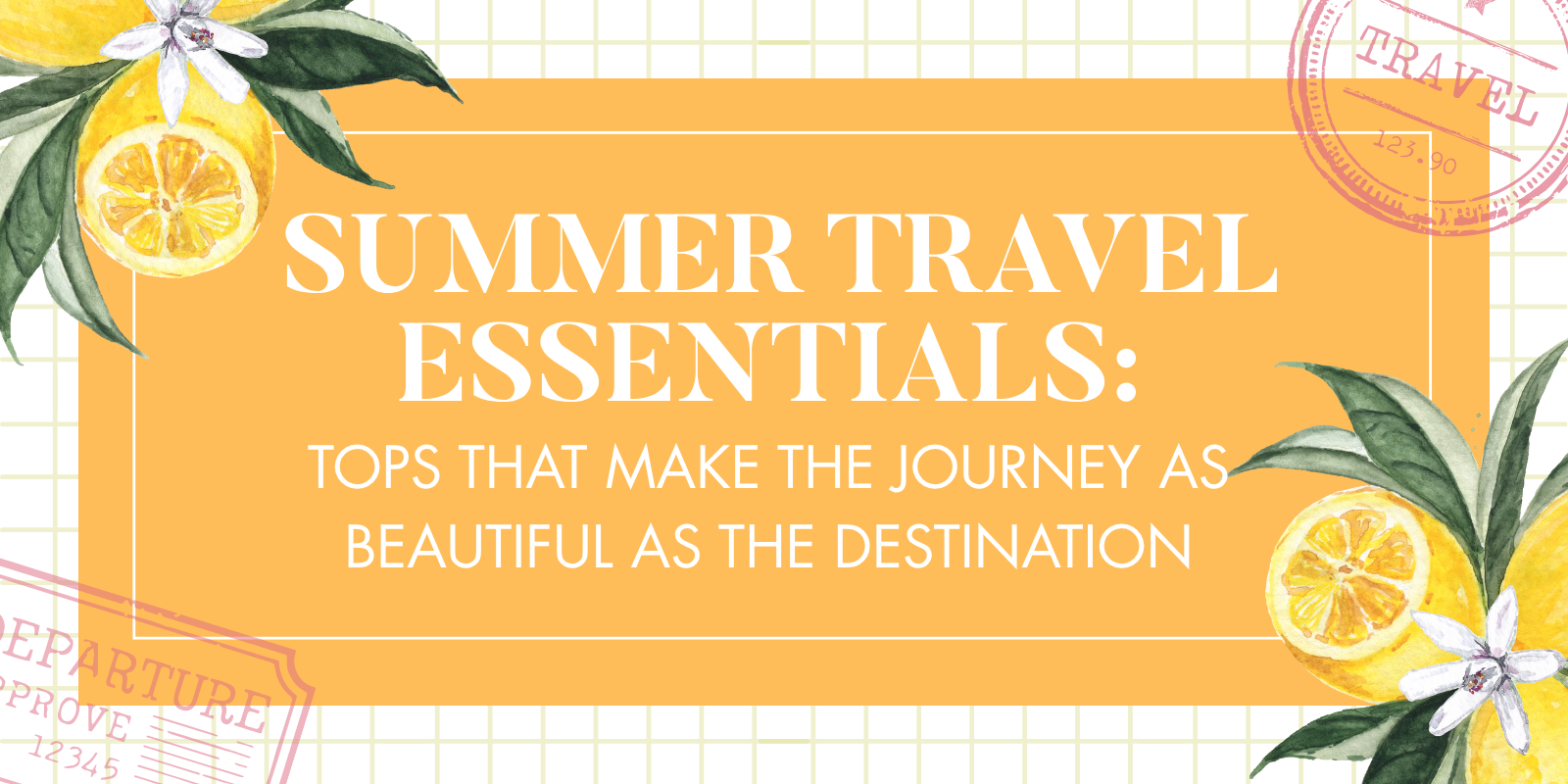 Summer Travel Essentials: Tops That Make the Journey as Beautiful as the Destination