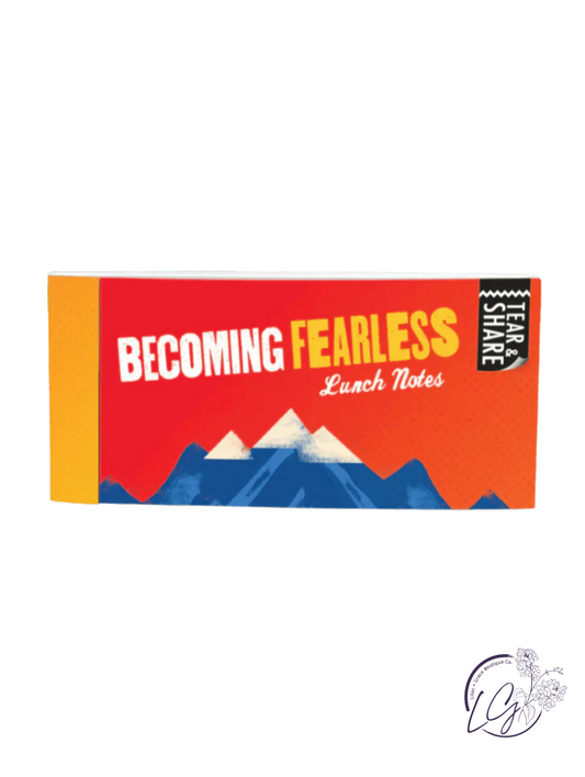 Becoming Fearless Lunch Notes