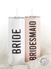 Matte Skinny Tumbler - Bridesmaid