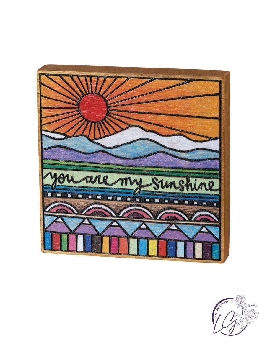 You Are My Sunshine Block Sign