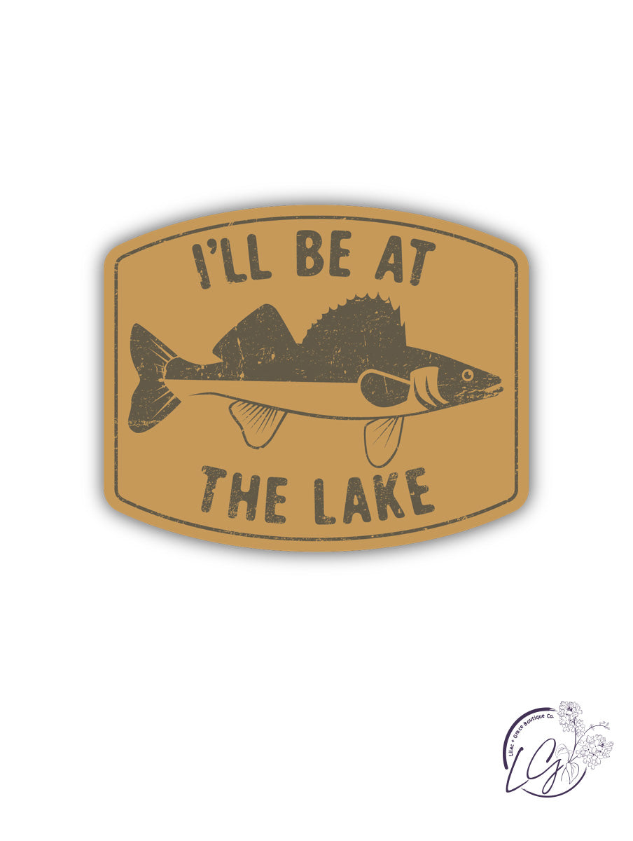 I'll Be At The Lake Sticker