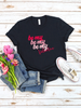 Be My Valentine Tees & Hoodies