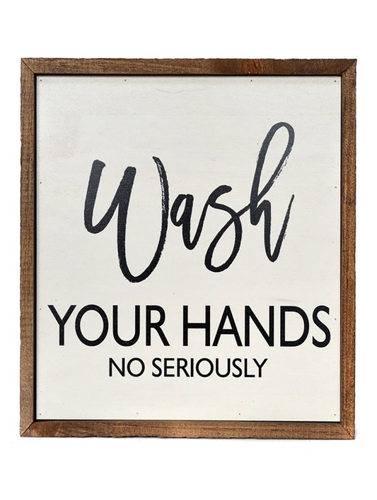 Wash Your Hands No Seriously Bathroom Sign