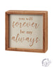 Inset Box Sign - Forever My Alway