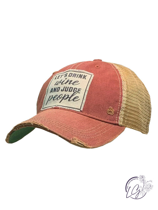 Let's Drink Wine and Judge People Trucker Hat